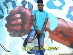 BLACKBIGSTRONG