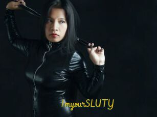 ImyourSLUTY