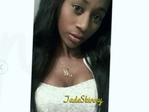 JadeSkinny