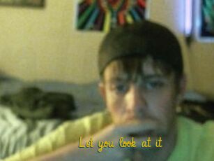 Let_you_look_at_it