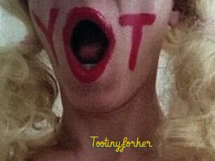 Tootinyforher