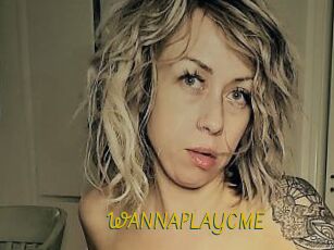 WANNAPLAYCME