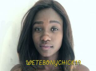 WETEBONYCHICK19
