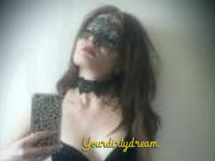 Yourdirtydream